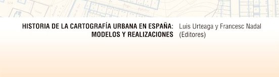 Historia de la cartografía urbana en España: Modelos y realizaciones
